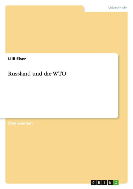 Russland und die WTO - Lilli Elser