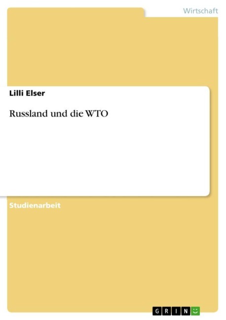 Russland und die WTO - Lilli Elser