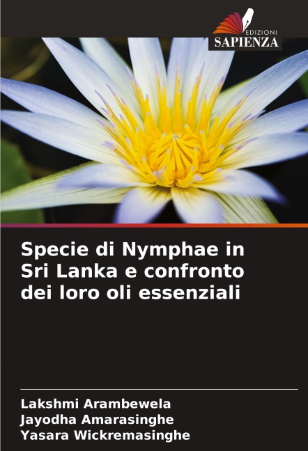 Specie di Nymphae in Sri Lanka e confronto dei loro oli essenziali - Lakshmi Arambewela, Jayodha Amarasinghe, Yasara Wickremasinghe