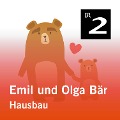 Emil und Olga Bär: Hausbau - Christa Kemper