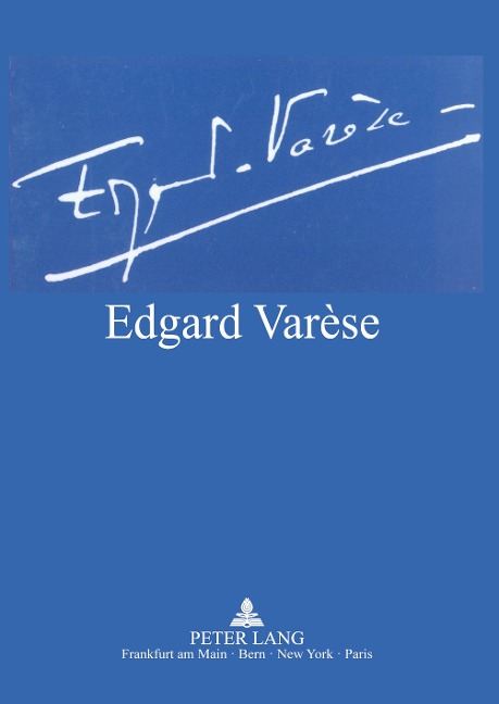 Edgard Varèse 1883-1965: Dokumente zu Leben und Werk - Klaus Angermann, Helga De La Motte-Haber