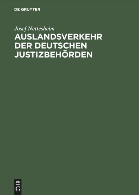 Auslandsverkehr der deutschen Justizbehörden - Josef Nettesheim