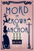Cover-Bild zum Titel 'Mord im Crown & Anchor' von 'C. J. Archer'