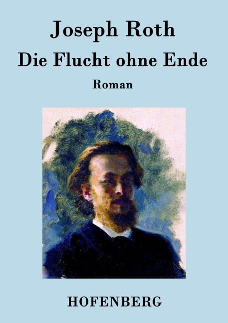 Die Flucht ohne Ende - Joseph Roth