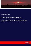 Cover-Bild zum Titel 'A few months in the East: or,' von 'James Bell Forsyth'