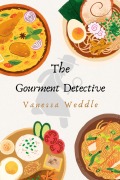 The Gourmet Detective - Vanessa Weddle