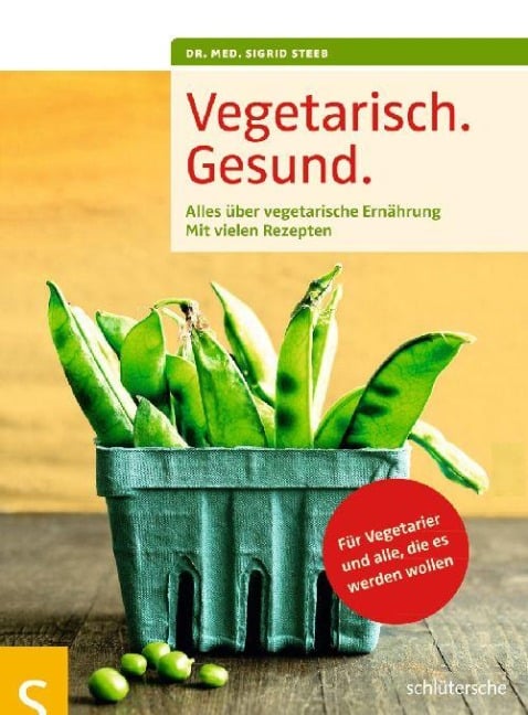 Vegetarisch. Gesund. - Sigrid Steeb