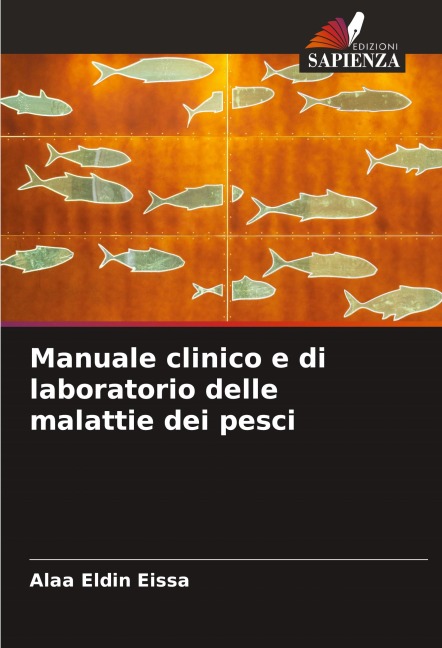 Manuale clinico e di laboratorio delle malattie dei pesci - Alaa Eldin Eissa