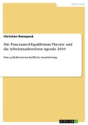 Cover-Bild zum Titel 'Die Punctuated-Equilibrium-Theorie und die Arbeitsmarktreform Agenda 2010' von 'Christian Ramspeck'
