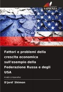 Cover-Bild zum Titel 'Fattori e problemi della crescita economica sull'esempio della Federazione Russa e degli USA' von 'D'Jord' Shimon'