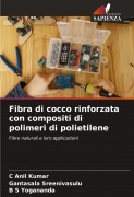 Cover-Bild zum Titel 'Fibra di cocco rinforzata con compositi di polimeri di polietilene' von 'C. Anil Kumar, Gantasala Sreenivasulu, B S Yogananda'