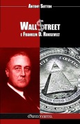 Wall Street e Franklin D. Roosevelt - Antony Sutton