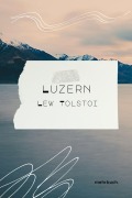 Cover-Bild zum Titel 'Luzern' von 'Lew Tolstoi'