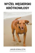 Cover-Bild zum Titel 'Wy¿e¿ W¿gierski Krótkow¿osy' von 'Jakub Kowalczyk'