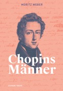 Cover-Bild zum Titel 'Chopins Männer' von 'Moritz Weber'