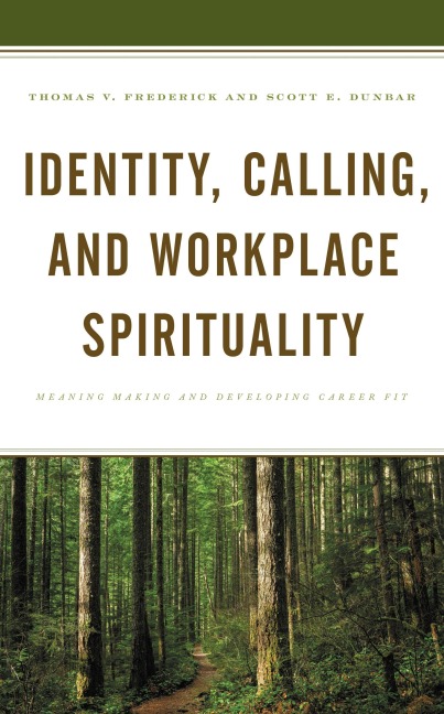 Identity, Calling, and Workplace Spirituality - Thomas V. Frederick, Scott E. Dunbar