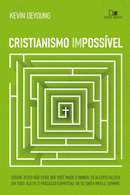 Cristianismo impossível - Kevin Deyoung