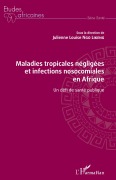 Cover-Bild zum Titel 'Maladies tropicales négligées et infections nosocomiales en Afrique' von 'Julienne Louise Ngo Likeng'