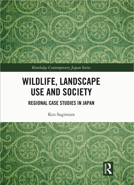 Wildlife, Landscape Use and Society - Ken Sugimura