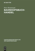 Cover-Bild zum Titel 'Bahnhofsbuchhandel' von 'Peter Brummund'