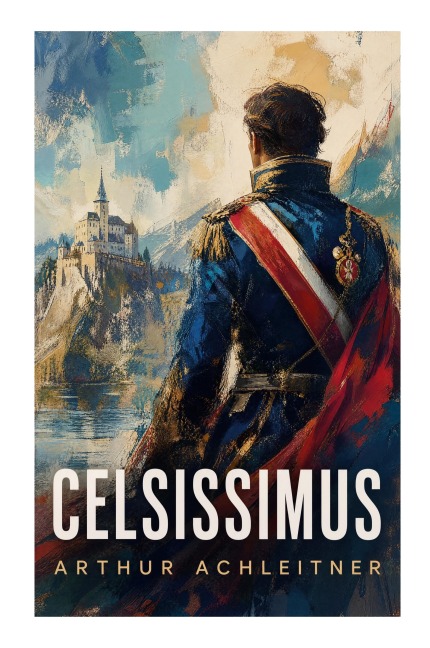 Celsissimus - Arthur Achleitner