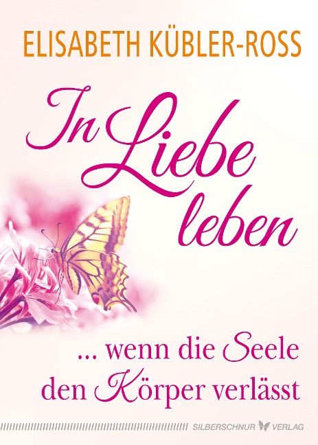 In Liebe leben - Elisabeth Kübler-Ross