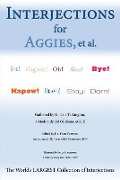 Cover-Bild zum Titel 'Interjections for Aggies, et al.: The World's Largest Collection of Interjections' von 'N. Dale Talkington'