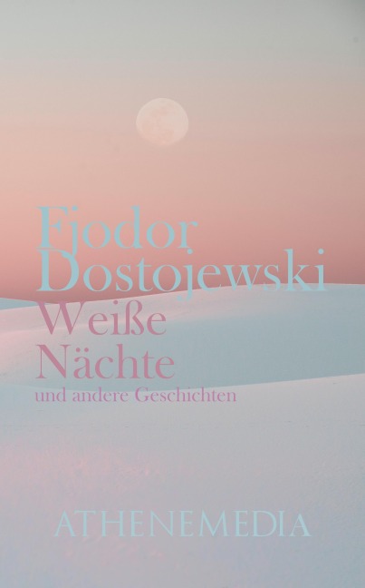 Weiße Nächte - Fjodor Michailowitsch Dostojewski