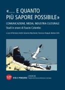 Cover-Bild zum Titel '"...e quanto più sapore possibile". Comunicazione, media, industria culturale' von 'Piermarco Aroldi, Giovanna Mascheroni, Francesca Pasquali, Barbara Scifo'