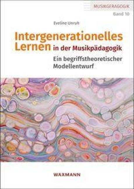 Intergenerationelles Lernen in der Musikpädagogik - Eveline Unruh