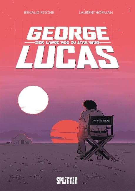 George Lucas: Der lange Weg zu Star Wars - Laurent Hopman