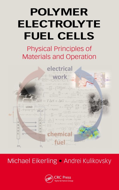 Polymer Electrolyte Fuel Cells - Michael Eikerling, Andrei Kulikovsky