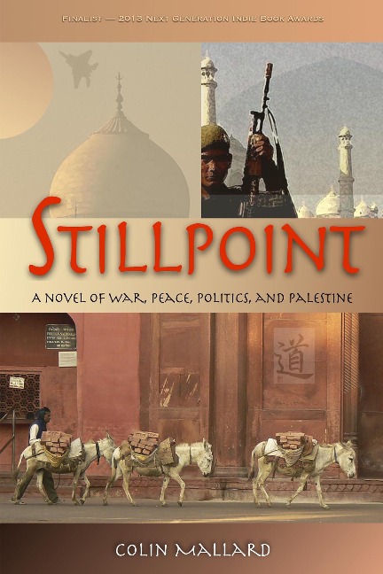 Stillpoint: A Novel of War, Peace, Politics and Palestine - Colin Mallard
