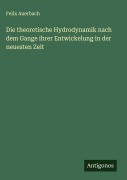 Cover-Bild zum Titel 'Die theoretische Hydrodynamik nach dem Gange ihrer Entwickelung in der neuesten Zeit' von 'Felix Auerbach'