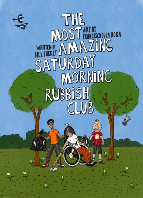 The Most Amazing Saturday Morning Rubbish Club - Bill Tuckey, Francisco de la Mora