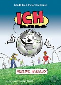 Cover-Bild zum Titel 'Ich Ball' von 'Peter Großmann, Jola Bilko'