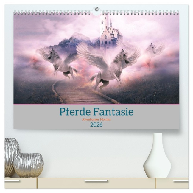 Pferde Fantasie (hochwertiger Premium Wandkalender 2026 DIN A2 quer), Kunstdruck in Hochglanz - Monika Altenburger
