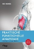 Praktische funktionelle Anatomie - Nici Mende