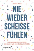 Cover-Bild zum Titel 'Nie wieder scheiße fühlen' von 'Andrea Owen'