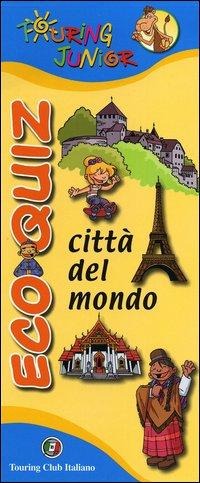 Eco quiz. Città del mondo - 