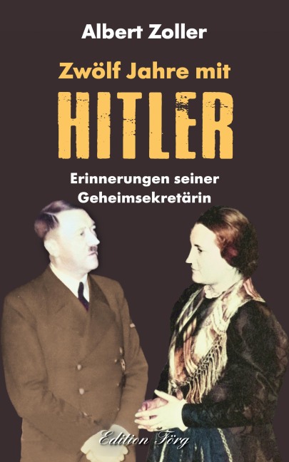 Zwölf Jahre mit Hitler - Albert Zoller