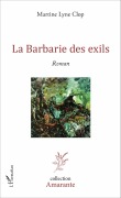 Cover-Bild zum Titel 'La Barbarie des exils' von 'Martine Clop'