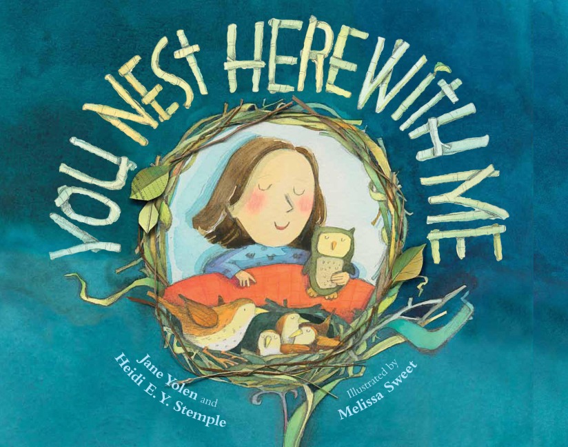 You Nest Here with Me - Jane Yolen, Heidi E Y Stemple