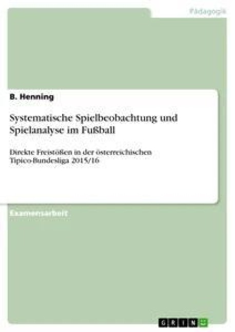 Systematische Spielbeobachtung und Spielanalyse im Fußball - B. Henning