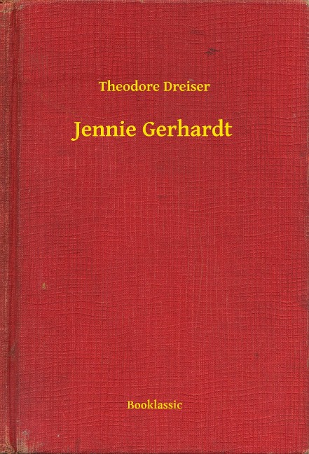 Jennie Gerhardt - Theodore Dreiser