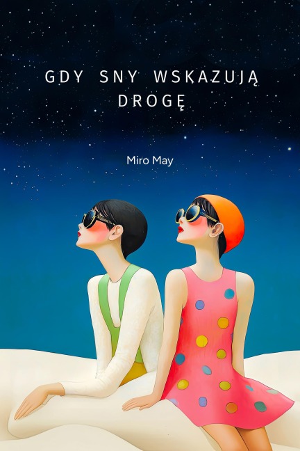 Gdy sny wskazuja droge - Miro May