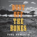 Cover-Bild zum Titel 'Dust Off the Bones Lib/E' von 'Paul Howarth'