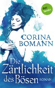 Die Zärtlichkeit des Bösen - Ein Romantic-Mystery-Roman: Band 5 - Corina Bomann
