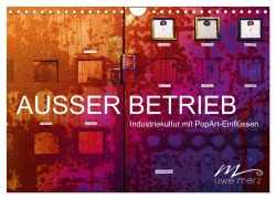 Cover-Bild zum Titel 'AUSSER BETRIEB - Industriekultur mit PopArt-Einflüssen (Wandkalender 2026 DIN A4 quer), CALVENDO Monatskalender' von 'Uwe Merz'