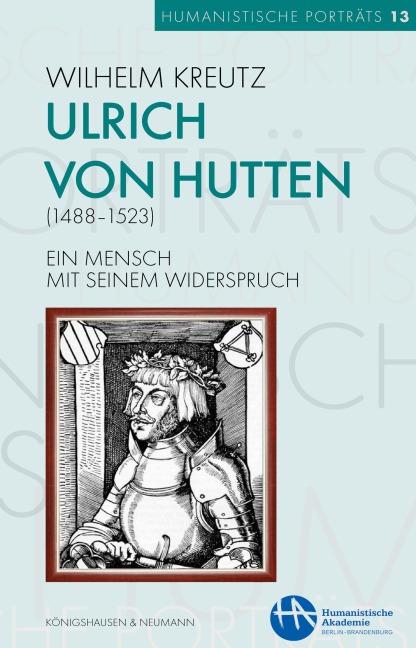 Ulrich von Hutten (1488-1523) - Wilhelm Kreutz